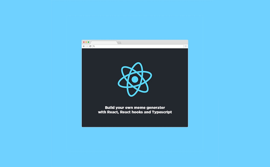 Build Your Own Meme Generator with React, React Hooks and TypeScript