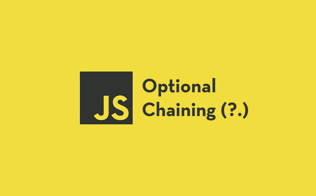 Optional Chaining In JavaScript And How It Works Optional Chaining In JavaScript And How It Works