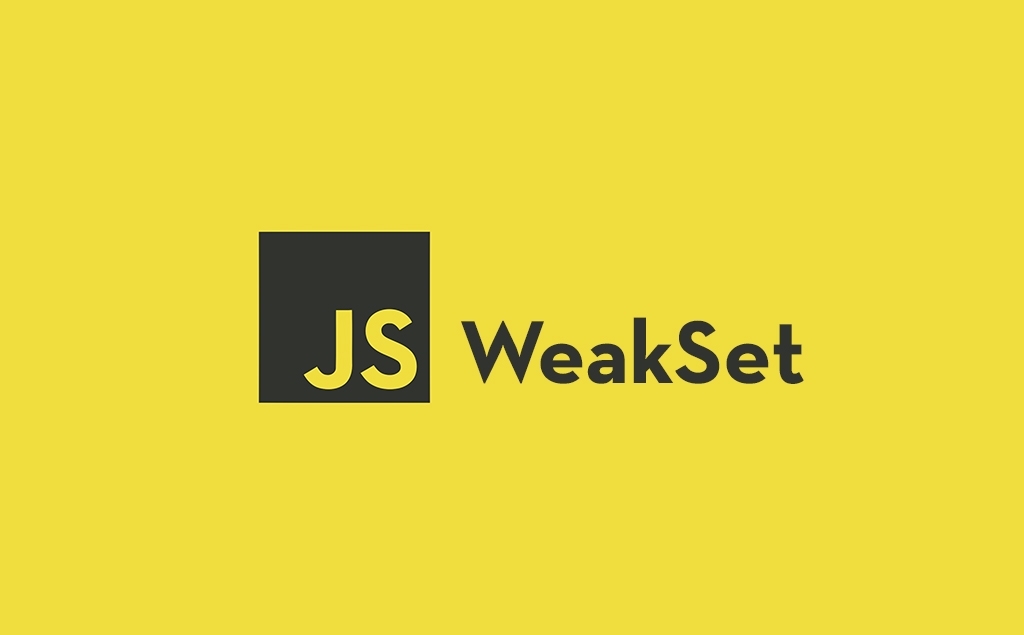What WeakSet in JavaScript is and How It Works