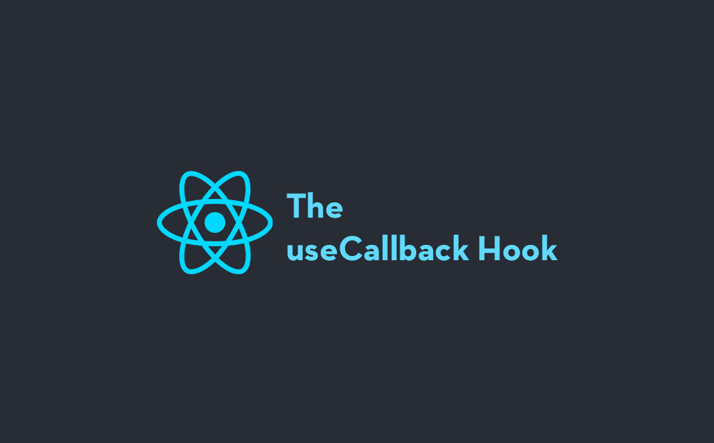 A Quick Guide to React useCallback Hook